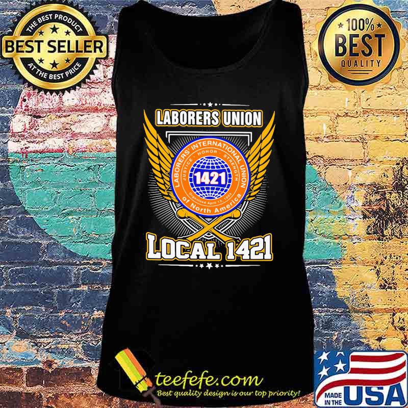 Laborers international union of north america local 1421 s Tank top Laborers international union of north america local 1421 s Tank top