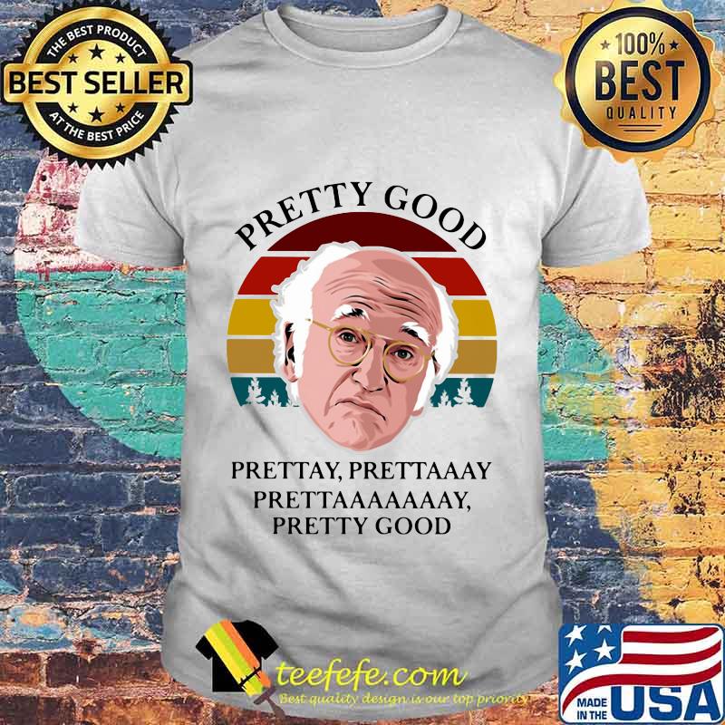 Larry david pretty good vintage retro shirt