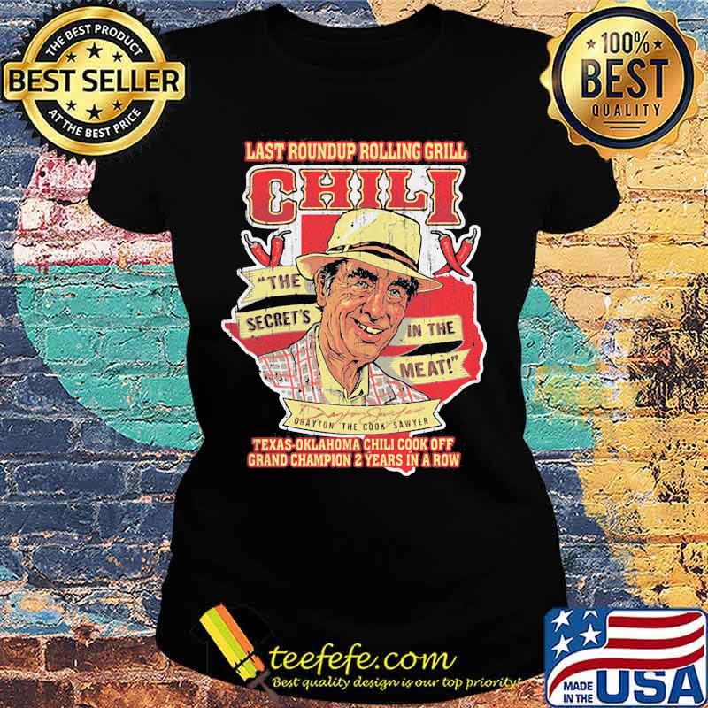 Last roundup rolling grill chili the secrets in the meat texas oklahoma chili cook off grand champion 2 years in a row s Ladies tee Last roundup rolling grill chili the secrets in the meat texas oklahoma chili cook off grand champion 2 years in a row s Ladies tee