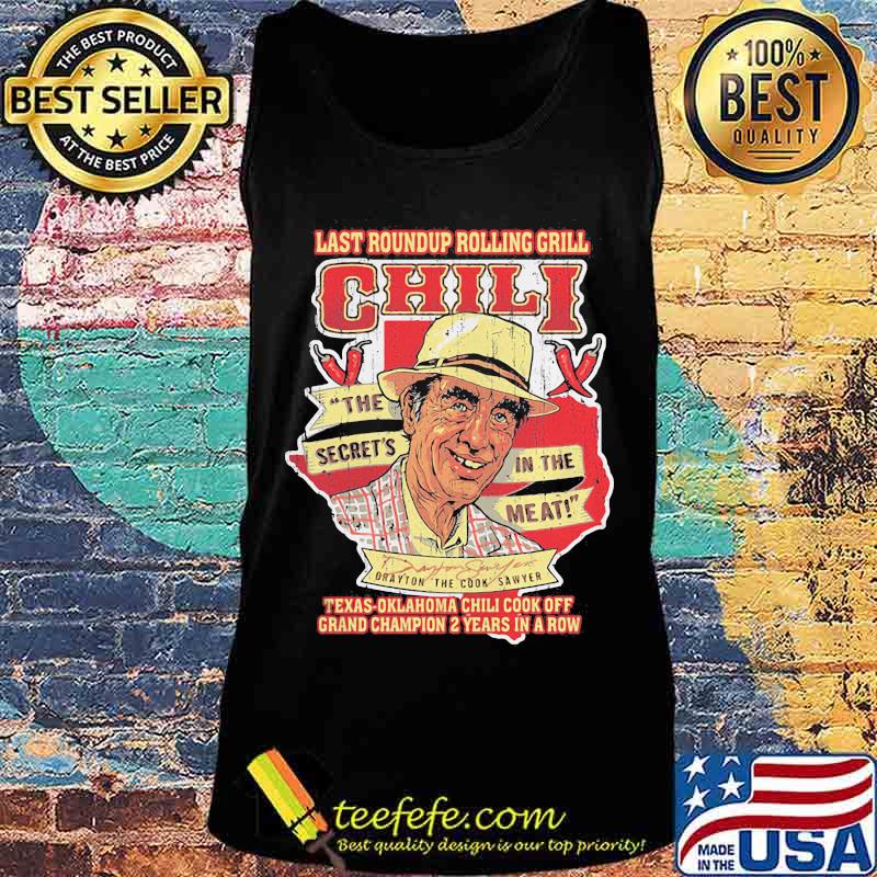 Last roundup rolling grill chili the secrets in the meat texas oklahoma chili cook off grand champion 2 years in a row s Tank top Last roundup rolling grill chili the secrets in the meat texas oklahoma chili cook off grand champion 2 years in a row s Tank top