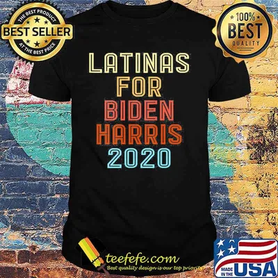 Latinas For Joe Biden & Kamala Harris Latinos For Biden 2020 Shirt