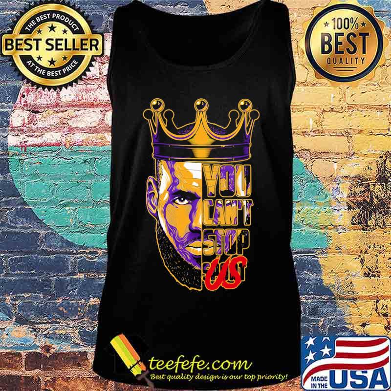 Lebron james king you can't stop s Tank top Lebron james king you can't stop s Tank top