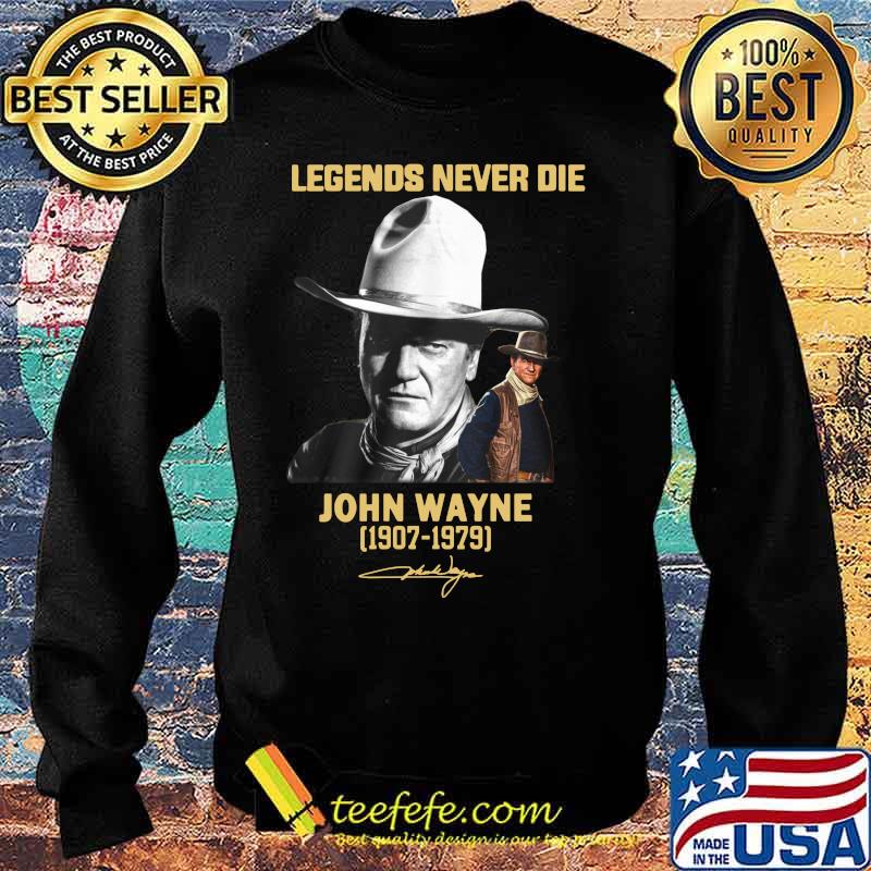 Legends never die john wayne 1907 1979 signature s Sweater Legends never die john wayne 1907 1979 signature s Sweater