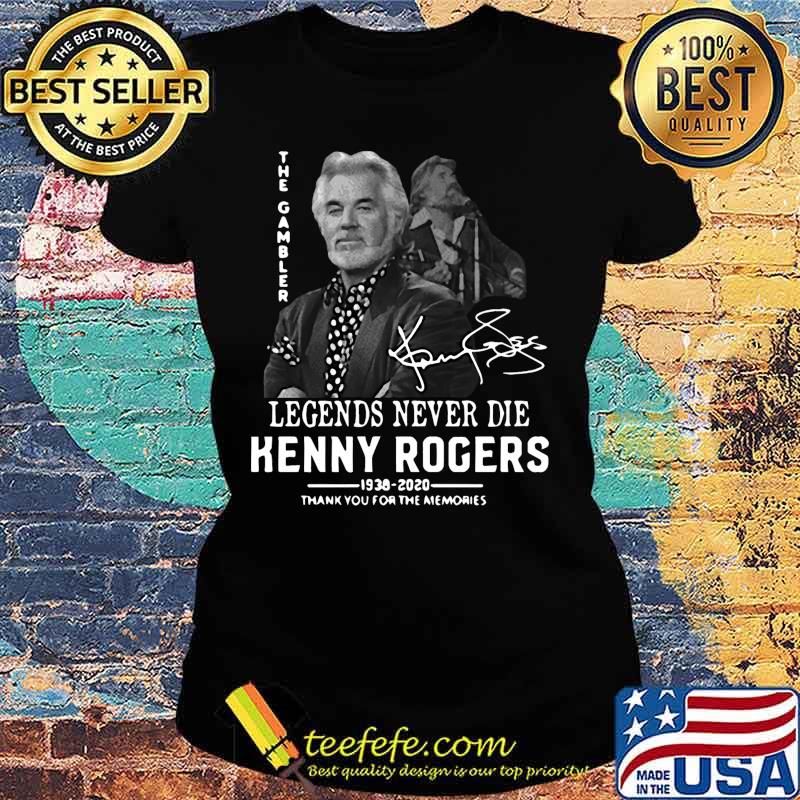 Legends never die kenny rogers 1938 2020 thank you for the memories signature s Ladies tee Legends never die kenny rogers 1938 2020 thank you for the memories signature s Ladies tee