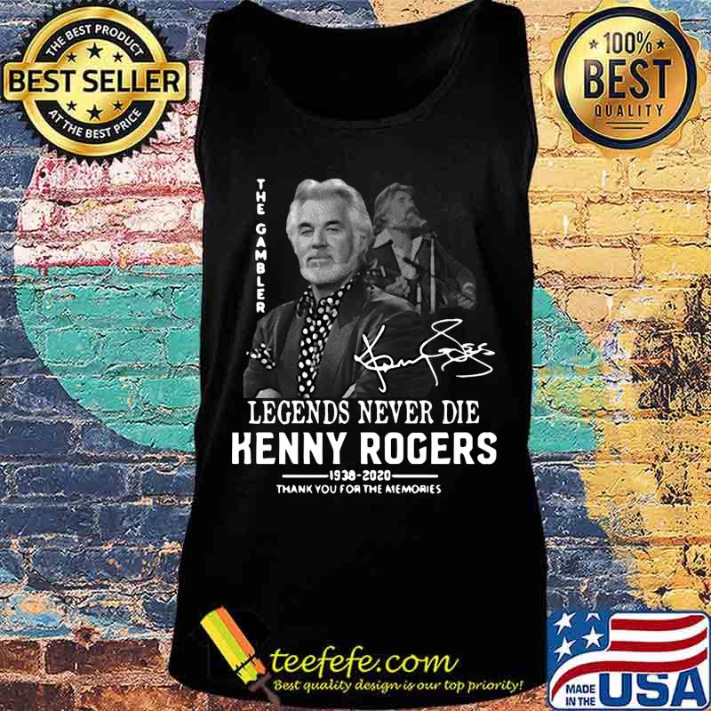 Legends never die kenny rogers 1938 2020 thank you for the memories signature s Tank top Legends never die kenny rogers 1938 2020 thank you for the memories signature s Tank top