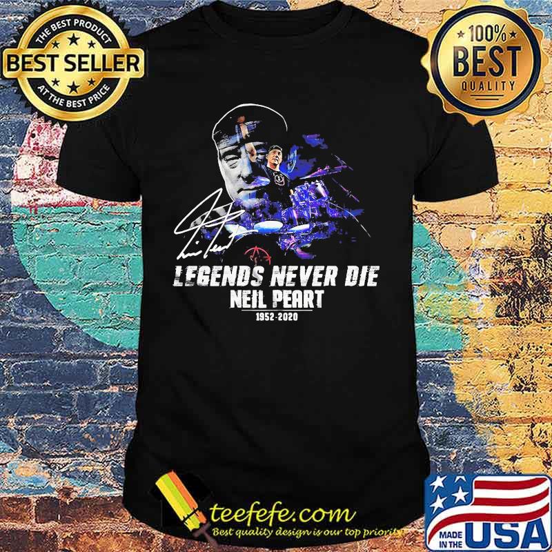 Legends never die neil peart 1952 2020 signature shirt
