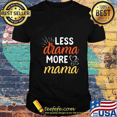 Less Drama More Mama Family First Prioritize Children Kids T-Shirt