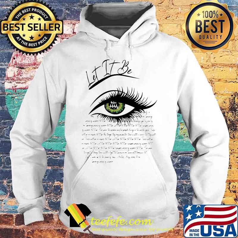 Let It Be Eye s Hoodie Let It Be Eye s Hoodie