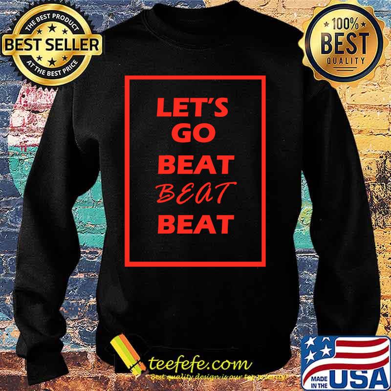 Let's go beat beat beat s Sweater Let's go beat beat beat s Sweater