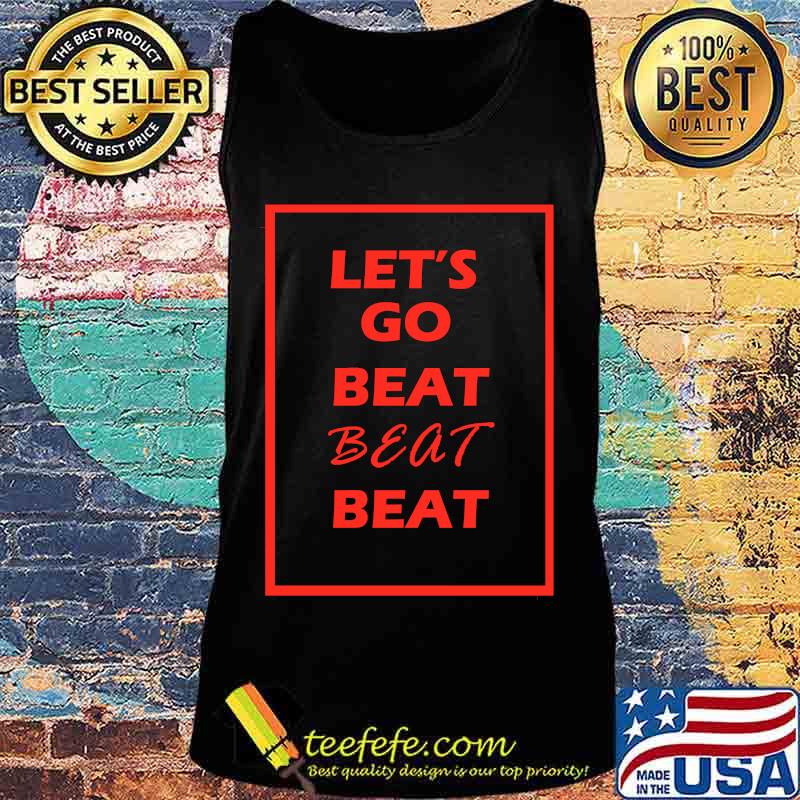 Let's go beat beat beat s Tank top Let's go beat beat beat s Tank top