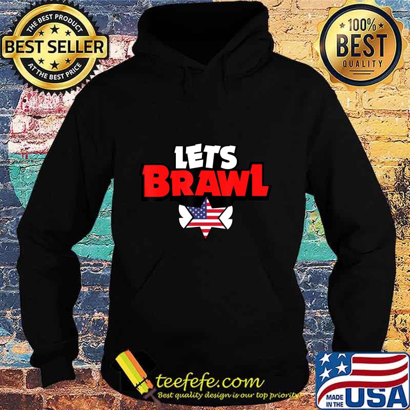 LETS BRAWL with USA flag - Let's Brawl For Stars T-Shirt Hoodie LETS BRAWL with USA flag - Let's Brawl For Stars T-Shirt Hoodie