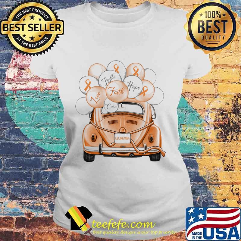 LEUKEMIA FIGHT FAITH HOPE LOVE CURE CAR BALLOON SHIRT Laides tee LEUKEMIA FIGHT FAITH HOPE LOVE CURE CAR BALLOON SHIRT Laides tee