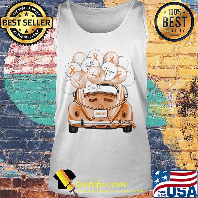 LEUKEMIA FIGHT FAITH HOPE LOVE CURE CAR BALLOON SHIRT Tank top LEUKEMIA FIGHT FAITH HOPE LOVE CURE CAR BALLOON SHIRT Tank top