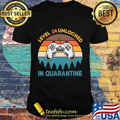 Level 24 Unlocked Funny Video Gamer 24th Birthday Quarantine T-Shirt