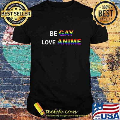 LGBT Be Gay Love Anime shirt
