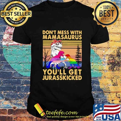 Lgbt dinosaur don't mess with mamasaurus you'll get jurasskicked vintage retro black shirt