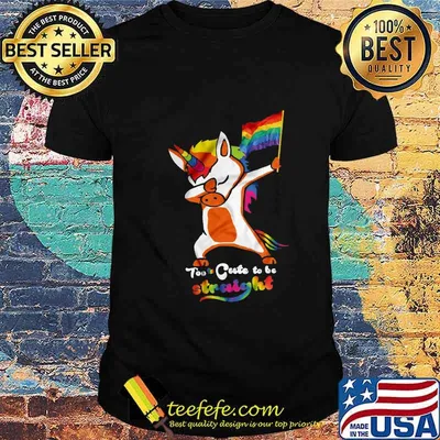 Lgbt flag unicorn too cute to be straight shirt