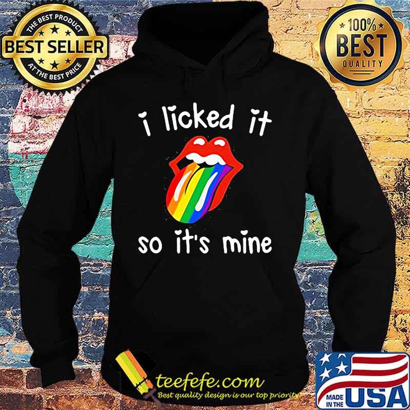 Lgbt rolling stones i licked it so it's mine s Hoodie Lgbt rolling stones i licked it so it's mine s Hoodie