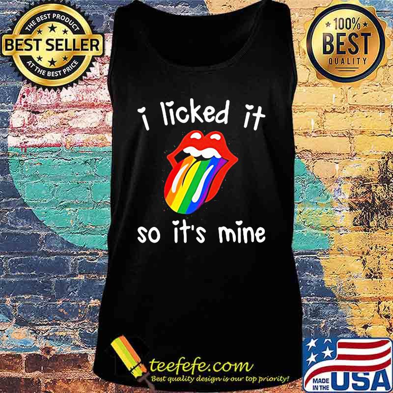 Lgbt rolling stones i licked it so it's mine s Tank top Lgbt rolling stones i licked it so it's mine s Tank top