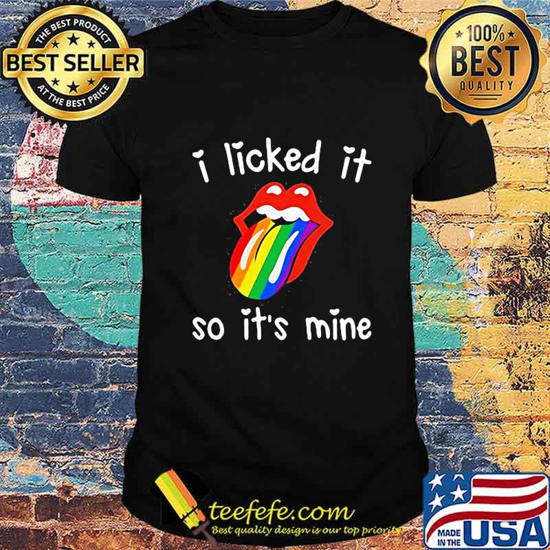 Lgbt rolling stones i licked it so it's mine shirt