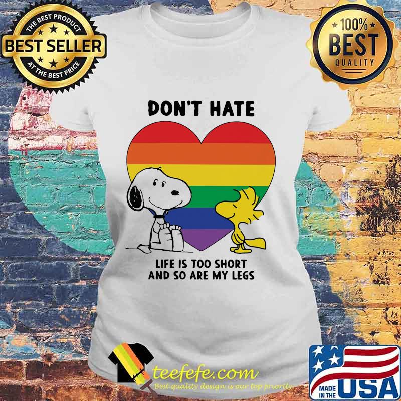 Lgbt snoopy and woodstock don't hate life is too short and so are my less heart s Laides tee Lgbt snoopy and woodstock don't hate life is too short and so are my less heart s Laides tee