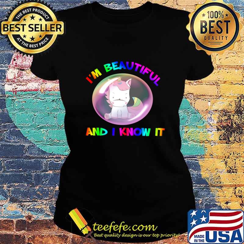 Lgbt unicorn i'm beautiful and i know it s Ladies tee Lgbt unicorn i'm beautiful and i know it s Ladies tee