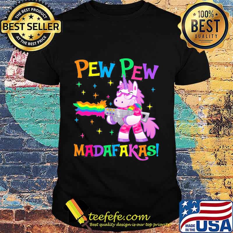 Lgbt unicorn pew pew madafakas shirt