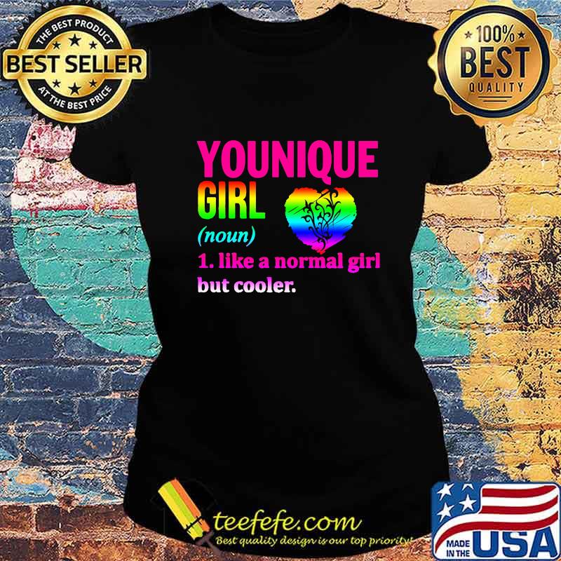 Lgbt younique girl like a normal girl but cooler heart s Ladies tee Lgbt younique girl like a normal girl but cooler heart s Ladies tee