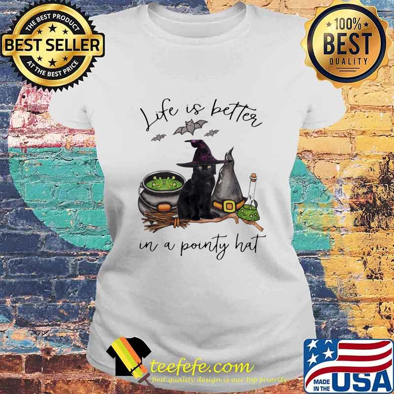 LIFE IS BETTER IN A POINTY HAT CAT WITCH HALLOWEEN SHIRT Laides tee LIFE IS BETTER IN A POINTY HAT CAT WITCH HALLOWEEN SHIRT Laides tee