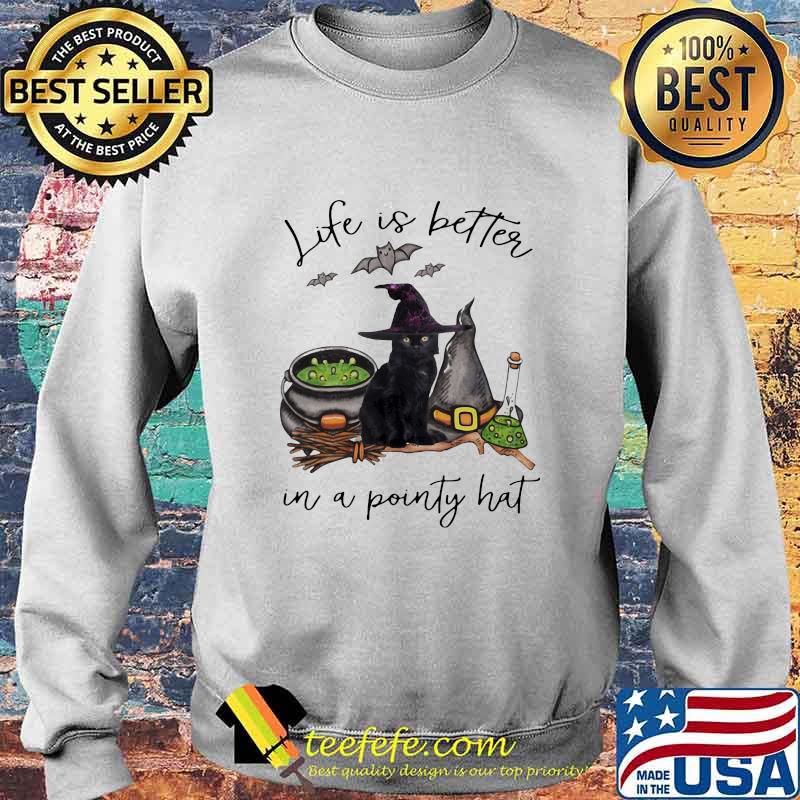 LIFE IS BETTER IN A POINTY HAT CAT WITCH HALLOWEEN SHIRT Sweater LIFE IS BETTER IN A POINTY HAT CAT WITCH HALLOWEEN SHIRT Sweater