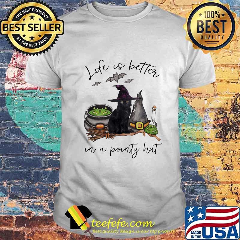 LIFE IS BETTER IN A POINTY HAT CAT WITCH HALLOWEEN SHIRT LIFE IS BETTER IN A POINTY HAT CAT WITCH HALLOWEEN SHIRT