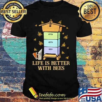 Life is better with bees 2020 shirt