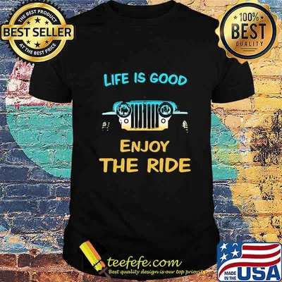 Life Is Good Enjoy The Ride Car Shirt