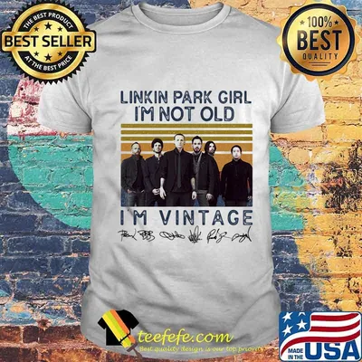 Linkin park girl i'm not old i'm vintage retro shirt