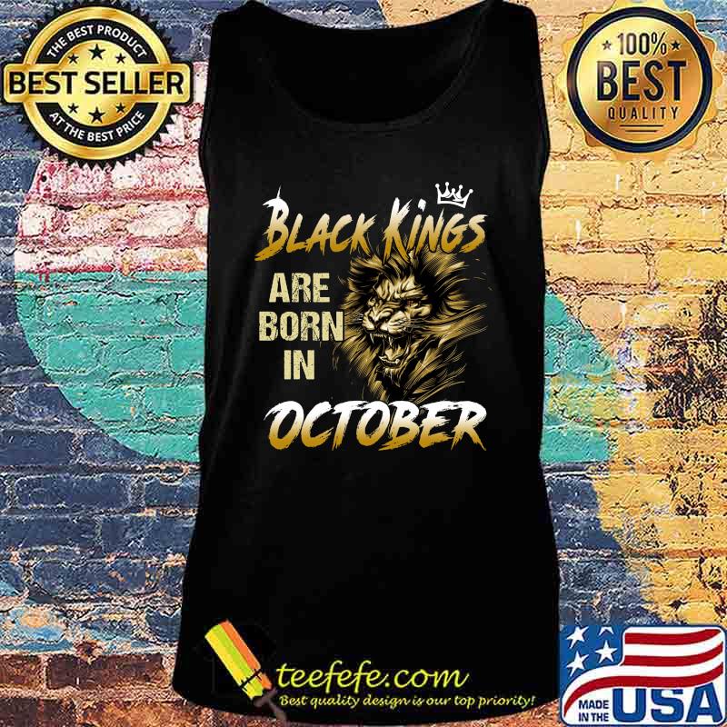 Lion black kings are born in october s Tank top Lion black kings are born in october s Tank top