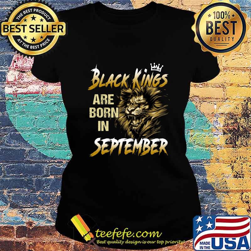 Lion black kings are born in september s Ladies tee Lion black kings are born in september s Ladies tee
