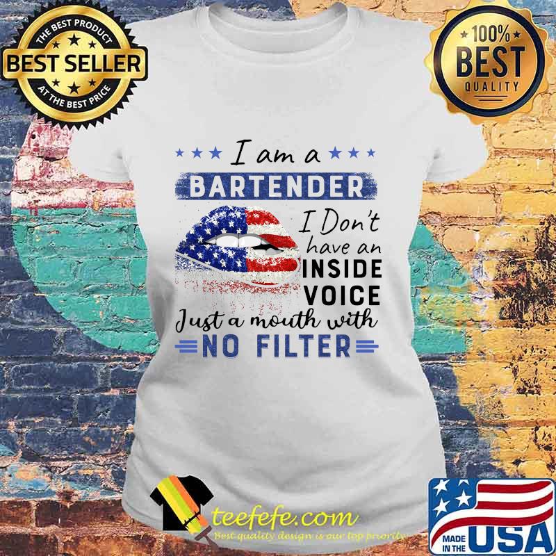Lips i am a bartender i don't have an inside voice just a mouth with no filter stars s Laides tee Lips i am a bartender i don't have an inside voice just a mouth with no filter stars s Laides tee