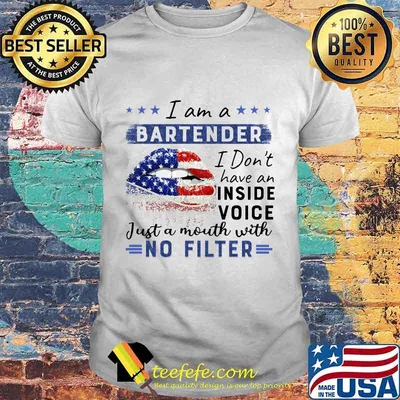 Lips i am a bartender i don't have an inside voice just a mouth with no filter stars shirt