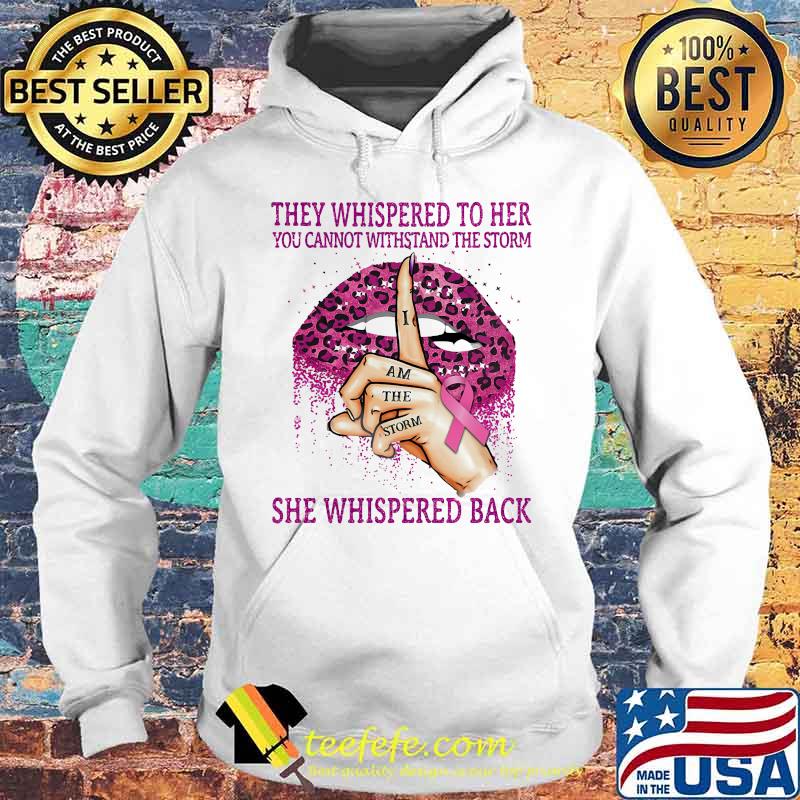 Lips they whispered to her you cannot withstand the storm she whispered bach i am the storm cancer awareness leopard s Hoodie Lips they whispered to her you cannot withstand the storm she whispered bach i am the storm cancer awareness leopard s Hoodie