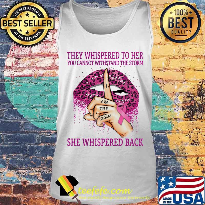 Lips they whispered to her you cannot withstand the storm she whispered bach i am the storm cancer awareness leopard s Tank top Lips they whispered to her you cannot withstand the storm she whispered bach i am the storm cancer awareness leopard s Tank top