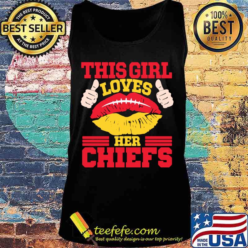 Lips this girl loves her kansas city chiefs s Tank top Lips this girl loves her kansas city chiefs s Tank top
