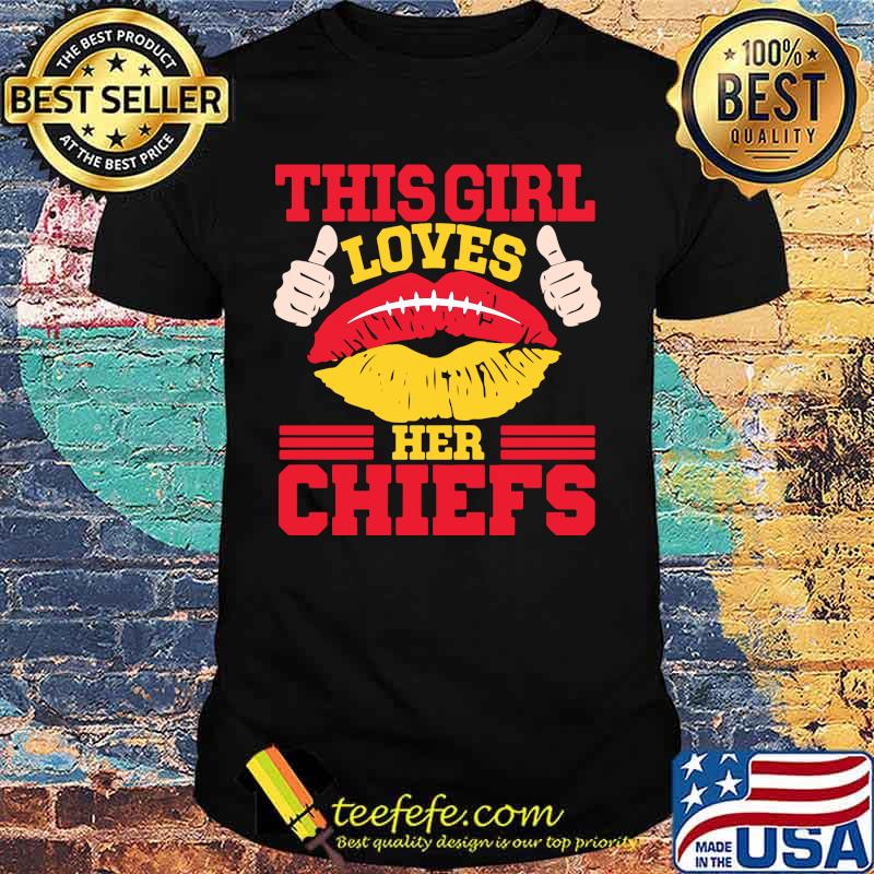 Lips this girl loves her kansas city chiefs shirt Lips this girl loves her kansas city chiefs shirt