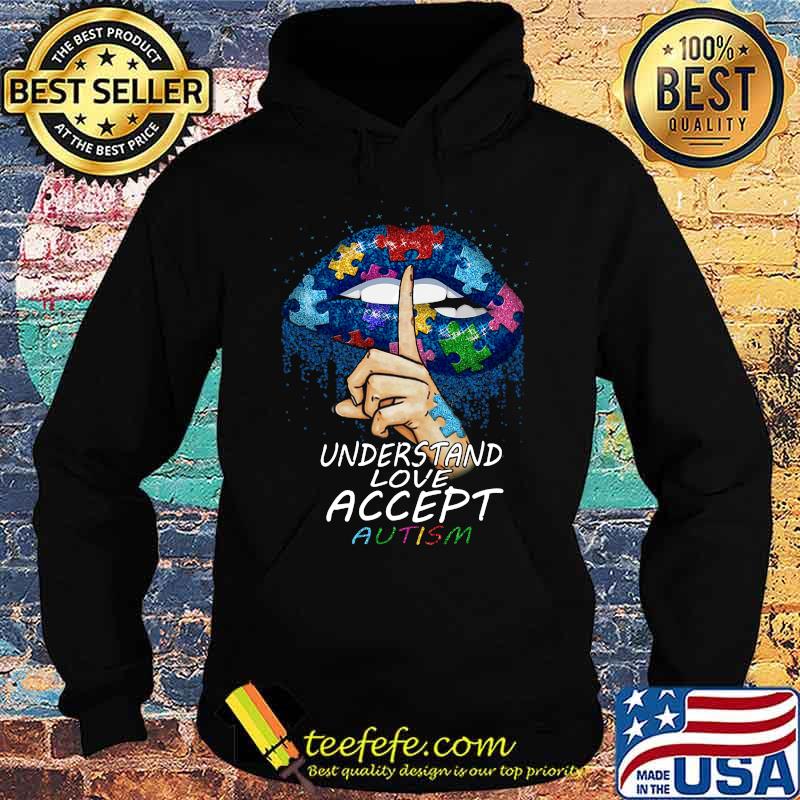 Lips understand love accept autism s Hoodie Lips understand love accept autism s Hoodie