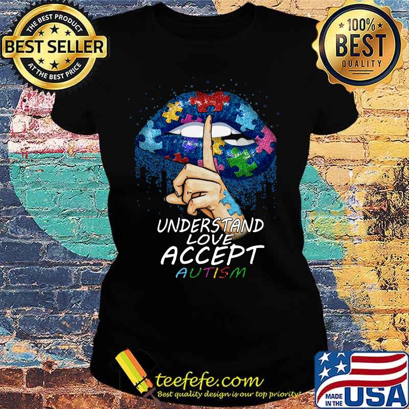 Lips understand love accept autism s Ladies tee Lips understand love accept autism s Ladies tee