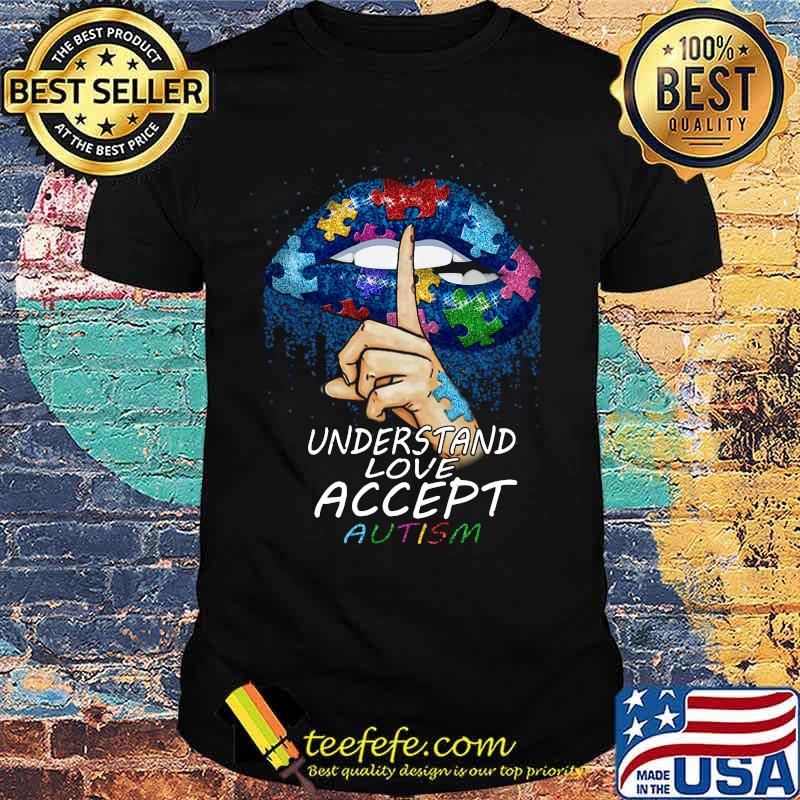 Lips understand love accept autism shirt Lips understand love accept autism shirt
