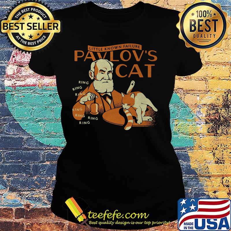 Little known failure pavlov's cat ring ring ring s Ladies tee Little known failure pavlov's cat ring ring ring s Ladies tee