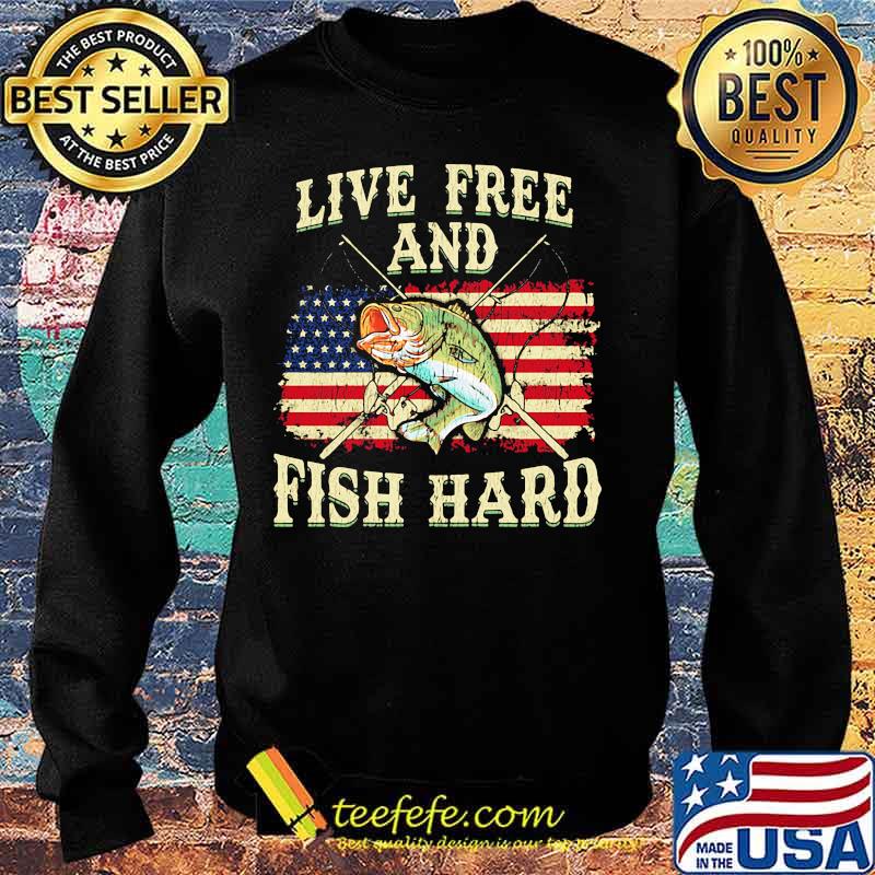 Live free and fish hard american flag independence day s Sweater Live free and fish hard american flag independence day s Sweater