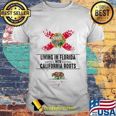 Living in west florida with california roots shirt