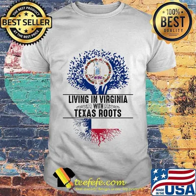Living in west virginia with texas roots shirt