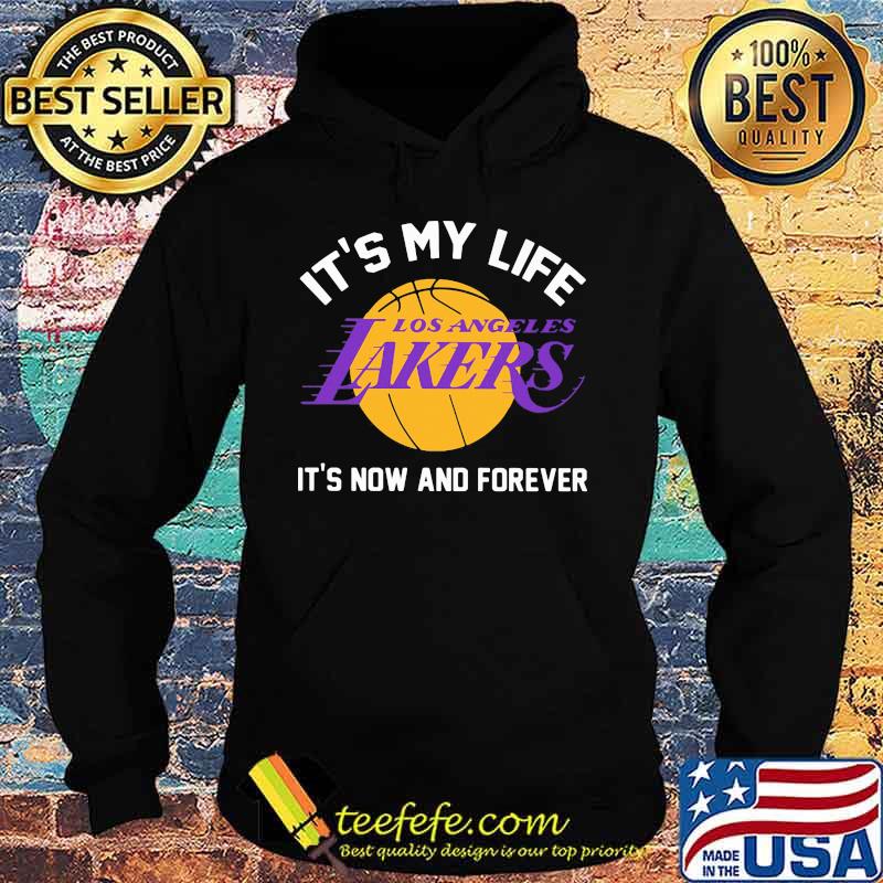 Los angeles lakers basketball it's my life it's now and forever s Hoodie Los angeles lakers basketball it's my life it's now and forever s Hoodie